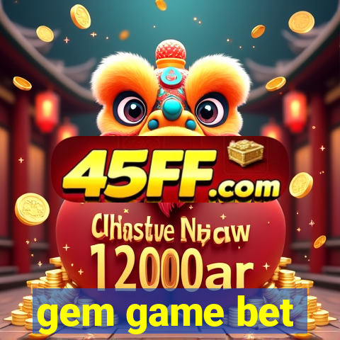 gem game bet